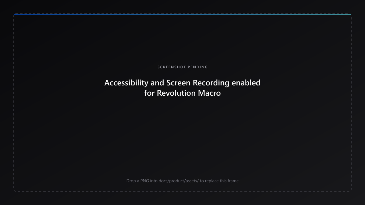 Accessibility and Screen Recording enabled for Revolution Macro